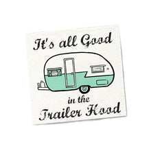 Load image into Gallery viewer, Twisted Wares Cocktail Napkin It&#39;s All Good In The Trailer Hood