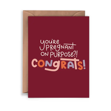 Load image into Gallery viewer, Twentysome Design You&#39;re Pregnant On Purpose New Baby Card