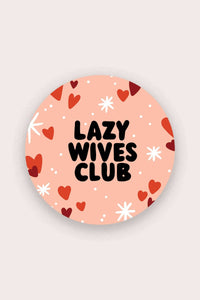Stay Home Club Lazy Wives Club Vinyl Sticker