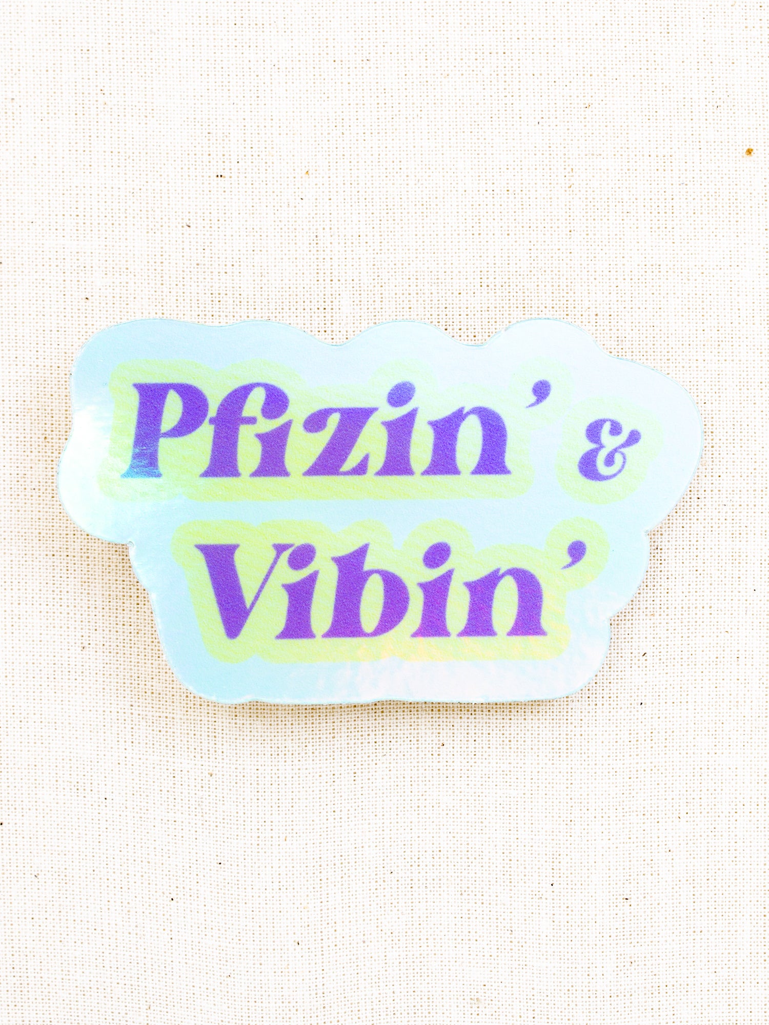 Party Mountain Paper Co. Pfizin' & Vibin' Holo Sticker