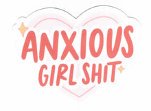 Load image into Gallery viewer, Brittany Paige Anxious Girl Shit Sticker
