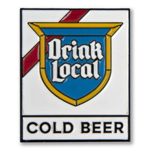 Load image into Gallery viewer, Transit Tees Enamel Pin Drink Local Sign