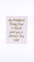 Seas and Peas My Therapist Thinks Father's Day Card