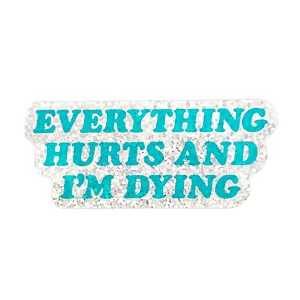 Smarty Pants Paper Everything Hurts Sticker