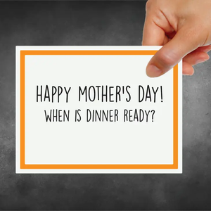 By Meghan Snarky Card - Mothers Day - Dinner Ready