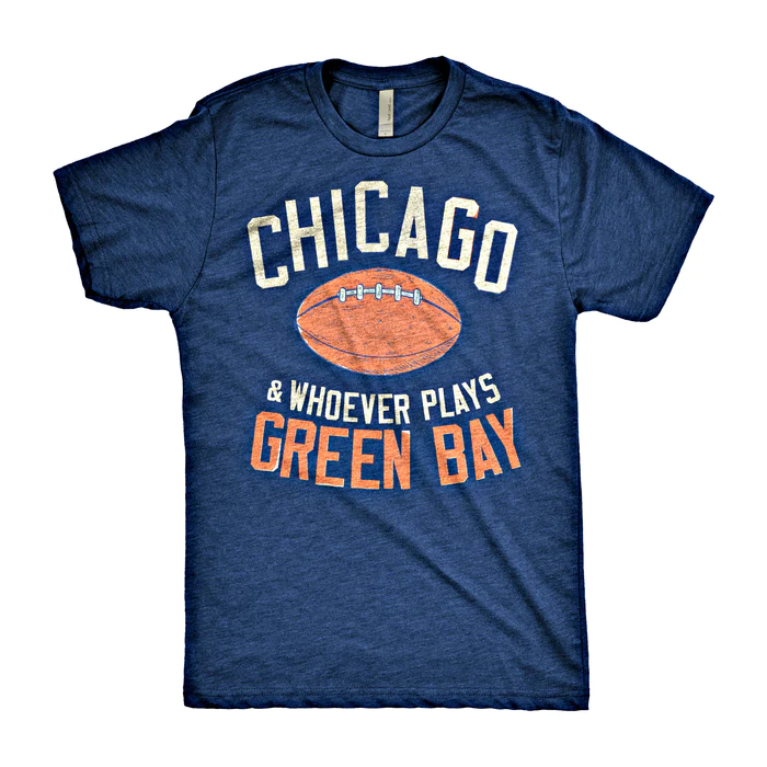 Chitown Clothing Whoever Plays Green Bay Football Shirt