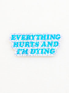Smarty Pants Paper Everything Hurts Sticker